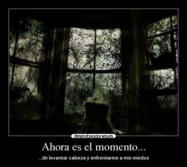 Ahora es el momento... - 