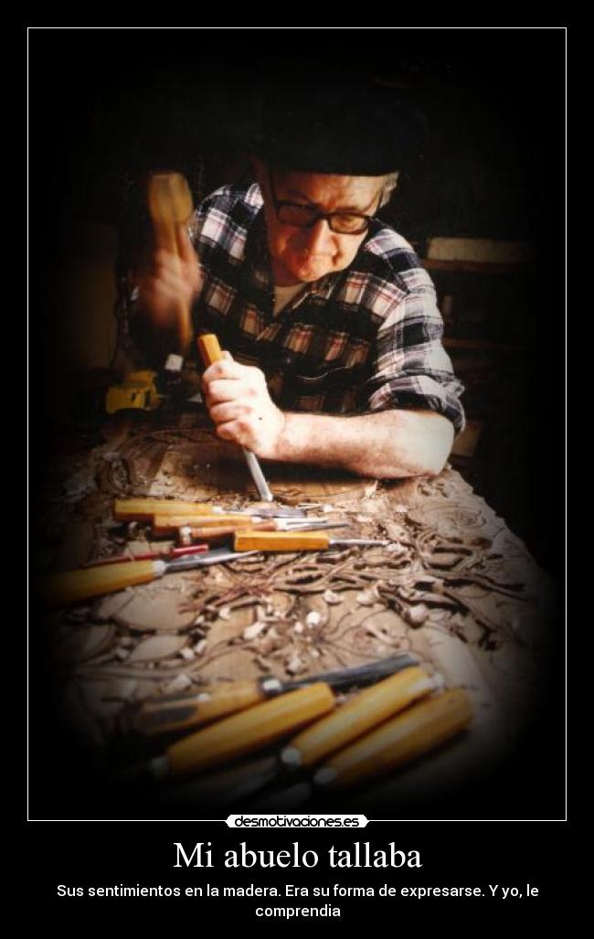 Mi abuelo tallaba - 