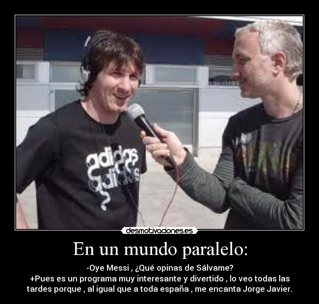 En un mundo paralelo: -