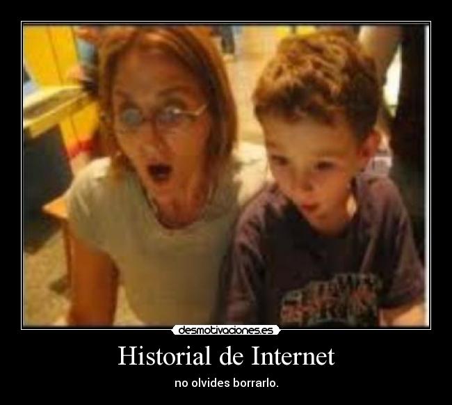 Historial de Internet - no olvides borrarlo.