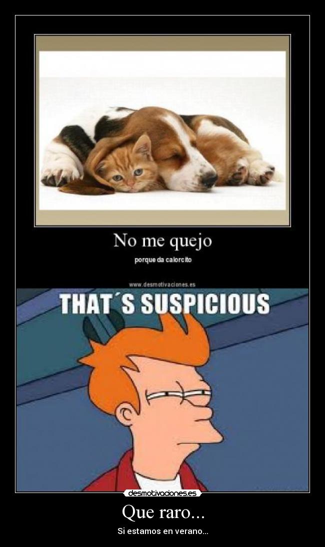 Que raro... - Si estamos en verano...