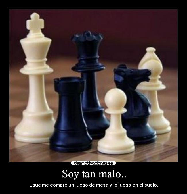 Soy tan malo.. - 
