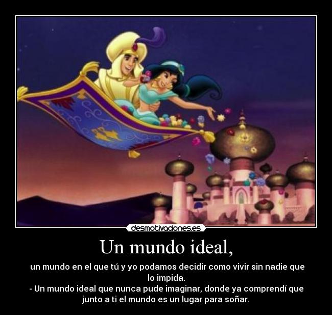 Un mundo ideal, -