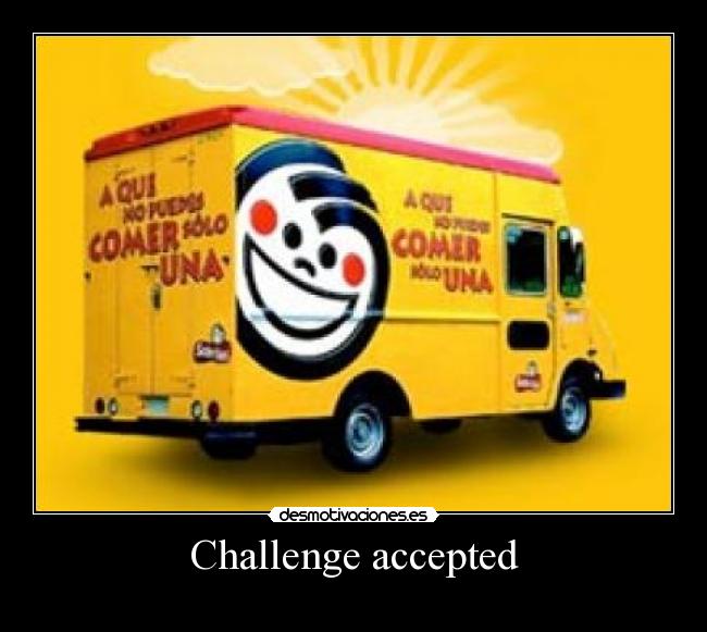 Challenge accepted - 