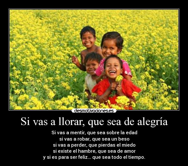 carteles llorar alegria vas llorar que sea alegria desmotivaciones