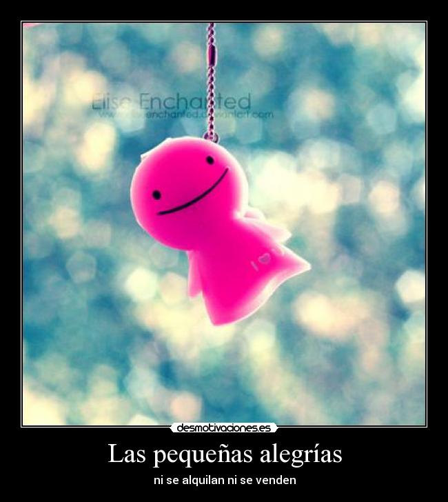 Las pequeñas alegrías -