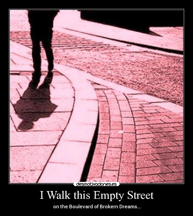 I Walk this Empty Street -