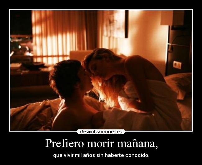 Prefiero morir mañana, - 
