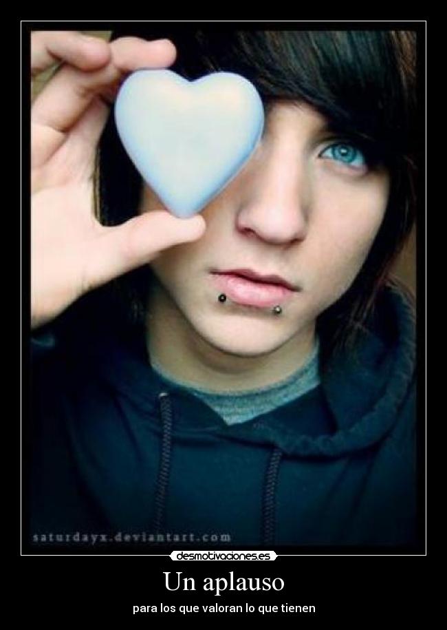 Un aplauso - para los que valoran lo que tienen
