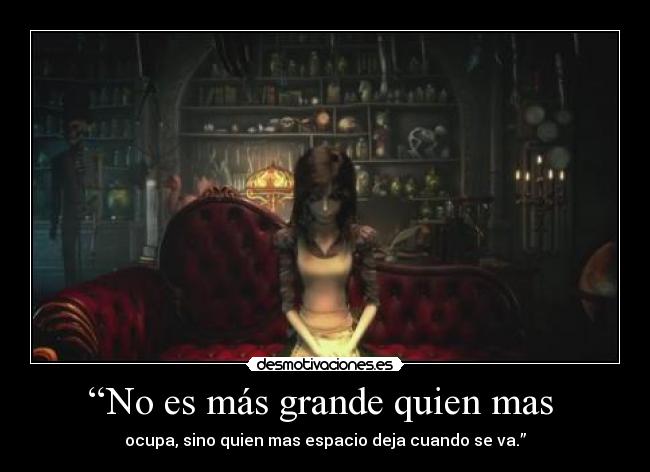 “No es más grande quien mas -