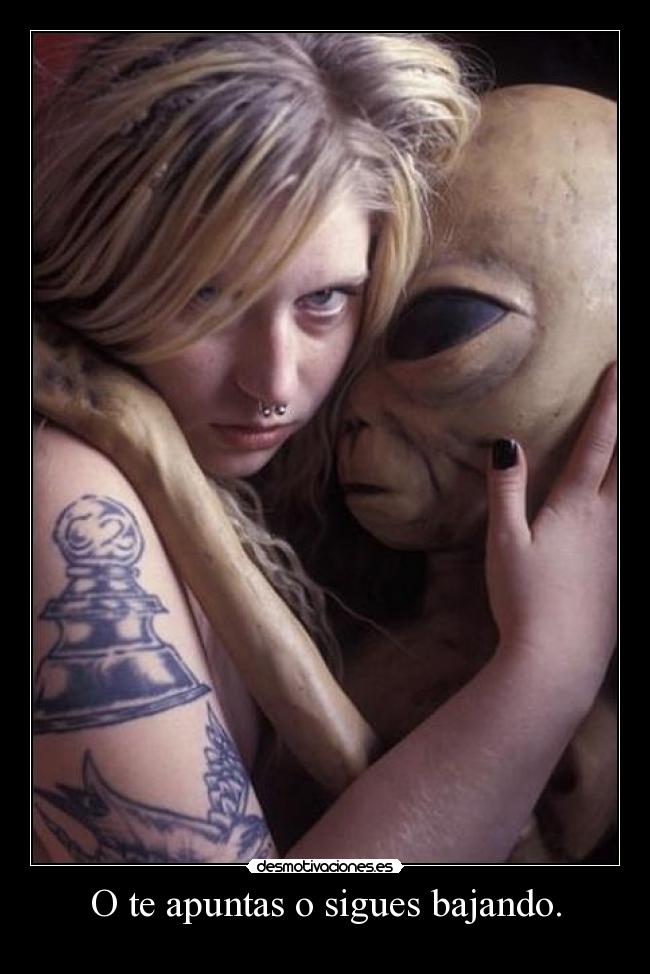 O te apuntas o sigues bajando. - 