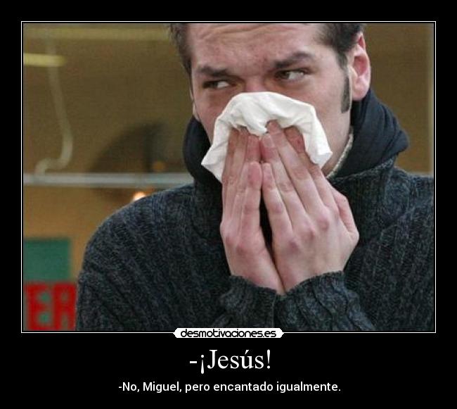 -¡Jesús! -