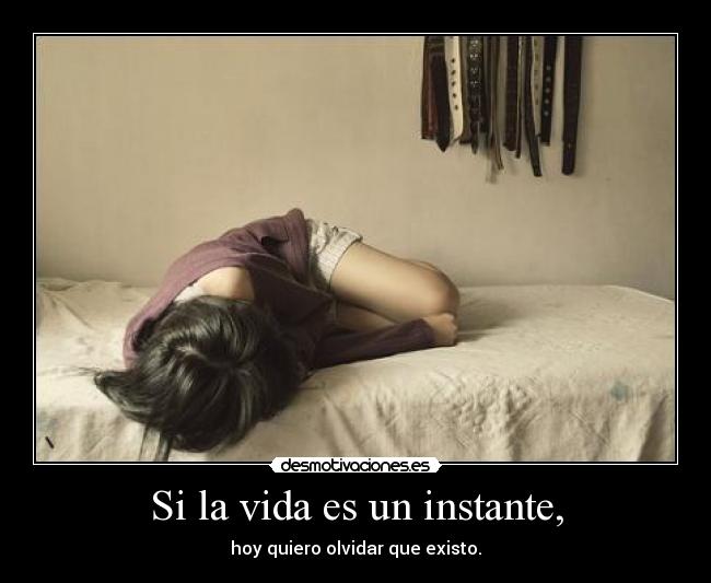 Si la vida es un instante, - 