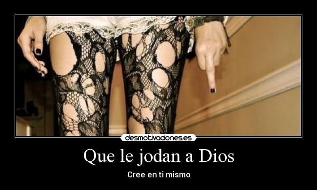 Que le jodan a Dios - 