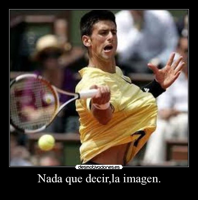 Nada que decir,la imagen. -