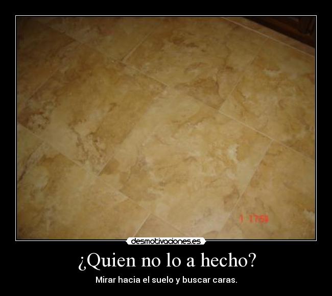 ¿Quien no lo a hecho? -