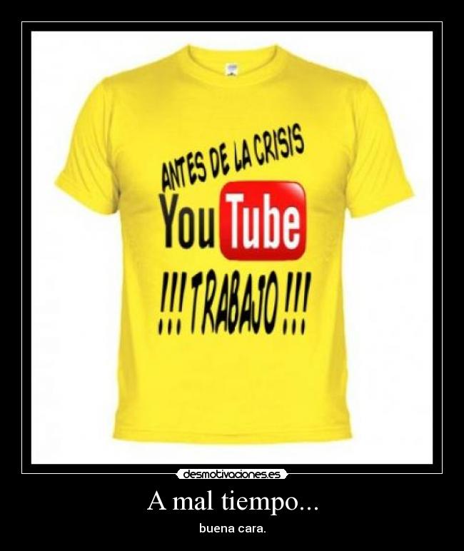A mal tiempo... -