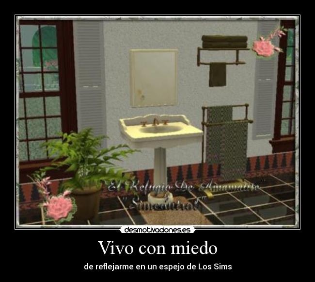 Vivo con miedo - de reflejarme en un espejo de Los Sims