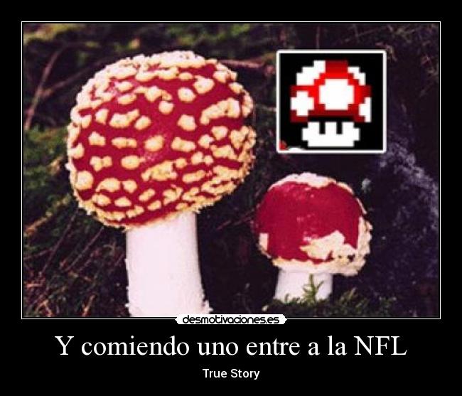 Y comiendo uno entre a la NFL - True Story