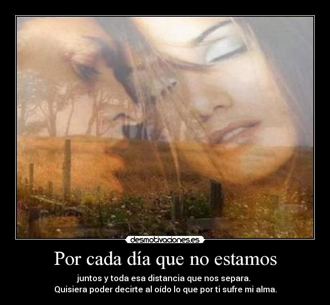 Por cada día que no estamos -