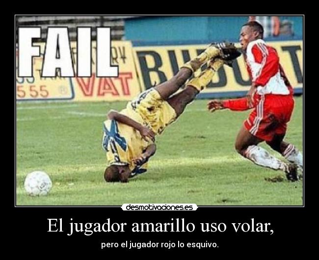 El jugador amarillo uso volar, - 