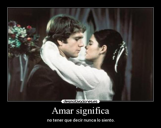 carteles amar significa tener que decir nunca siento love story desmotivaciones