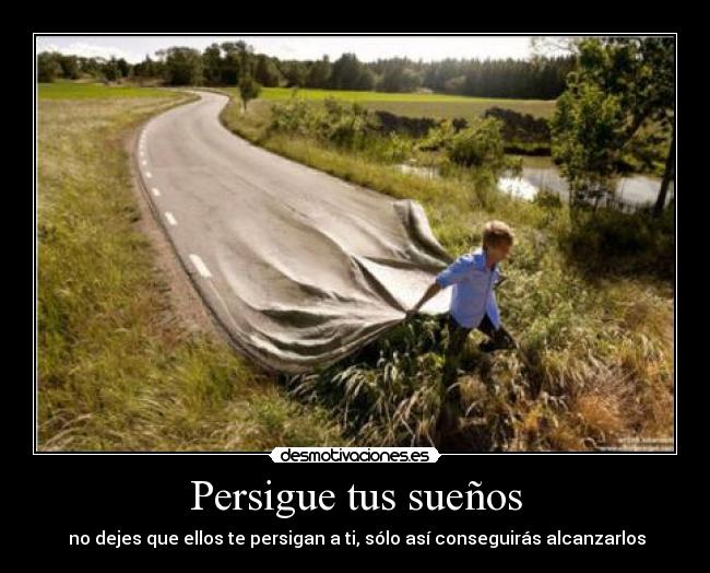 Persigue tus sueños - 