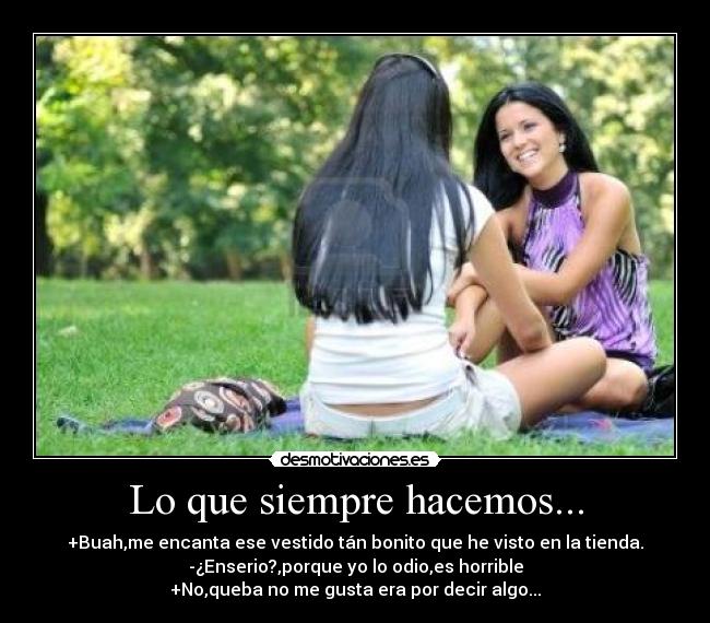 Lo que siempre hacemos... - 