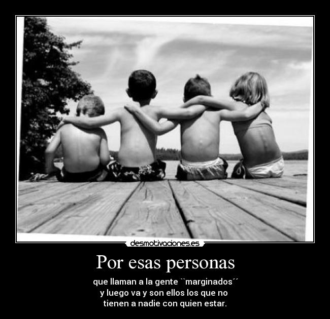 Por esas personas -