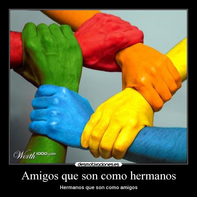Amigos que son como hermanos -