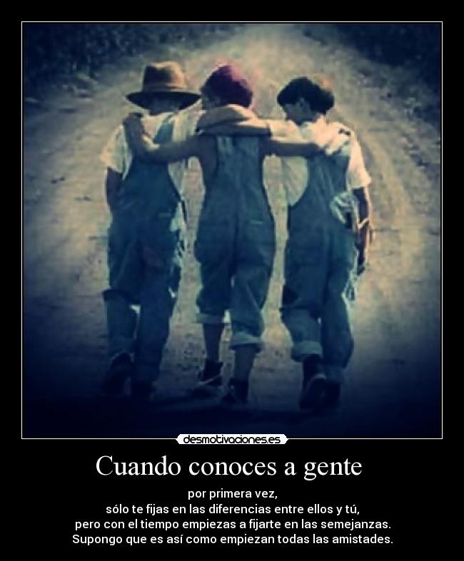 Cuando conoces a gente -