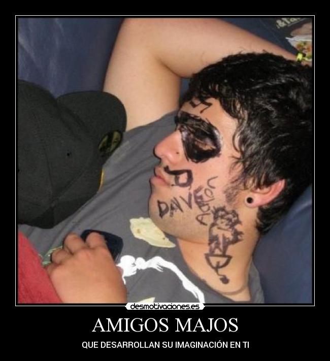 carteles amigos amigos majos que desarrolan imaginacion desmotivaciones