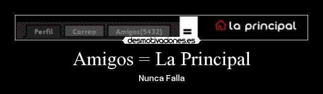 Amigos = La Principal - Nunca Falla