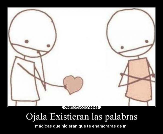 Ojala Existieran las palabras - 