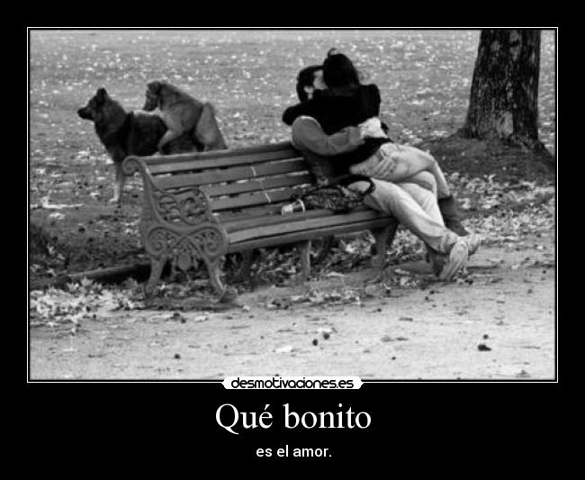 Qué bonito - es el amor.