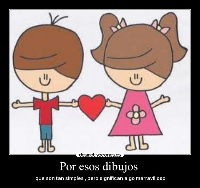 Por esos dibujos  - 