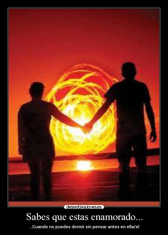 Sabes que estas enamorado... -