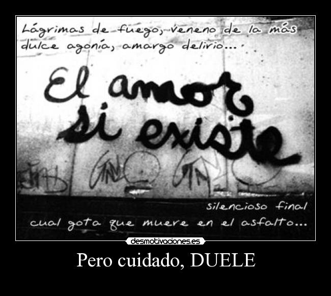 Pero cuidado, DUELE -