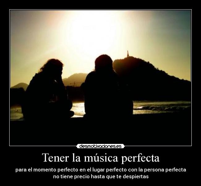 Tener la música perfecta -
