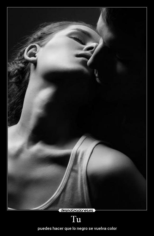 Tu  - puedes hacer que lo negro se vuelva color