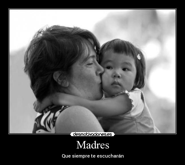 Madres - Que siempre te escucharán