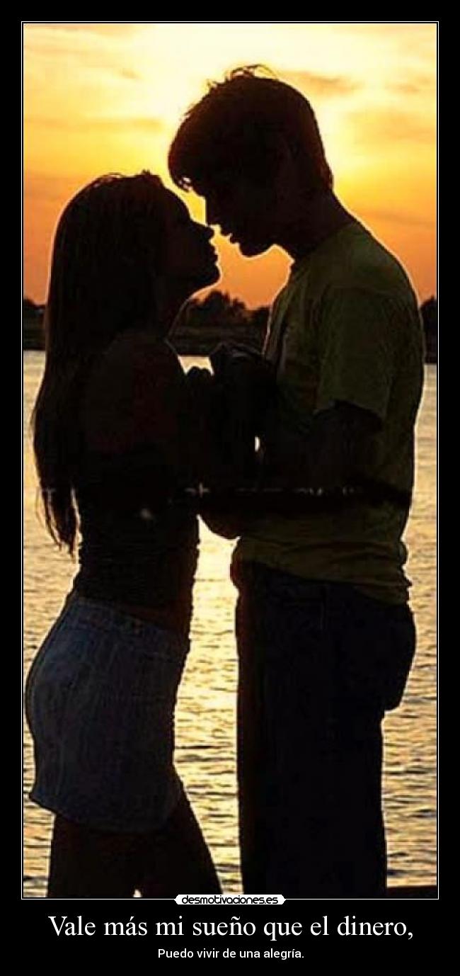 Vale más mi sueño que el dinero, -