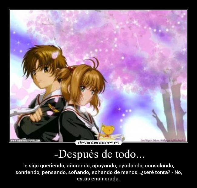 -Después de todo... -