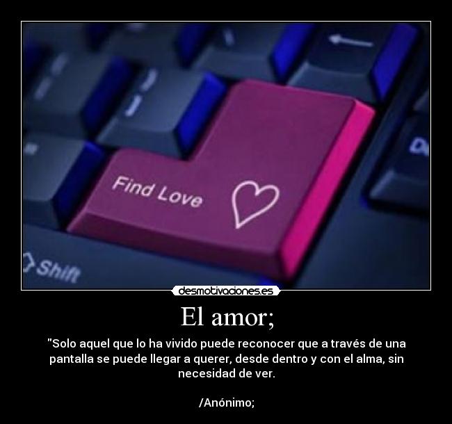 El amor; -