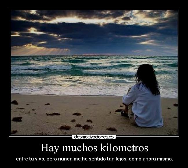 Hay muchos kilometros -