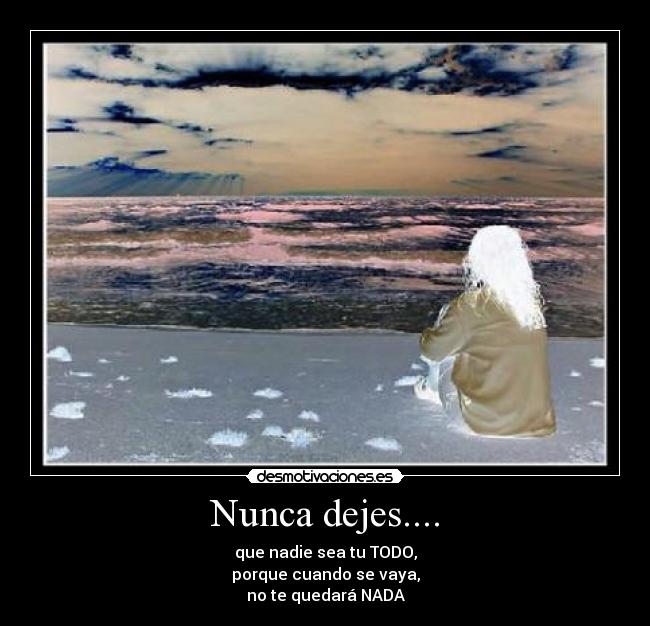 Nunca dejes.... -