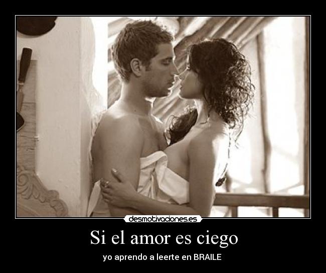 Si el amor es ciego - yo aprendo a leerte en BRAILE