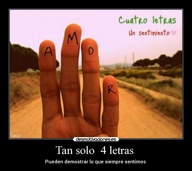 Tan solo  4 letras  - Pueden demostrar lo que siempre sentimos 