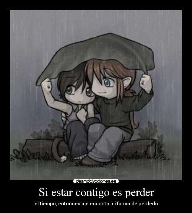 Si estar contigo es perder -