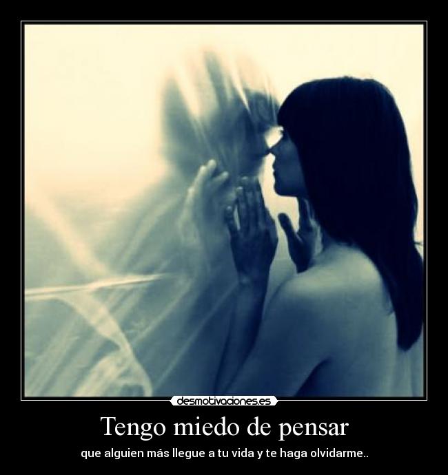 Tengo miedo de pensar -